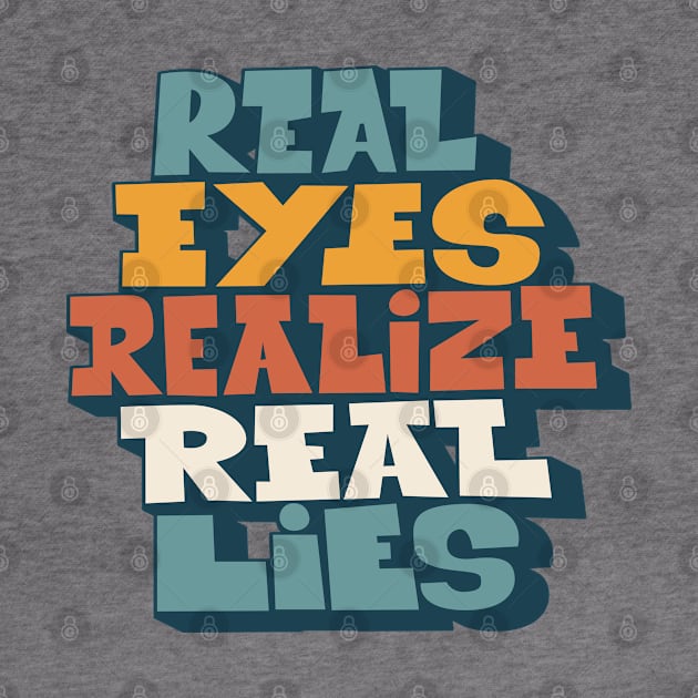 Real Eyes realize real lies - Living in a Matrix by Boogosh